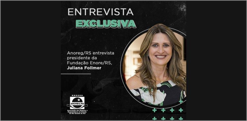 Presidente da Fundação Enore/RS, Juliana Follmer, concedeu entrevista exclusiva à Anoreg/RS